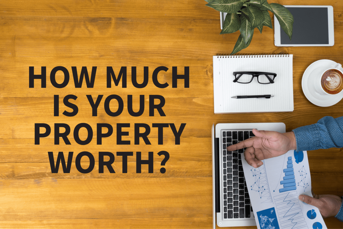 Laptop and graphs next to text that says “How much is your property worth?”